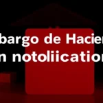 Embargo de Hacienda sin notificación: derechos y recursos disponibles