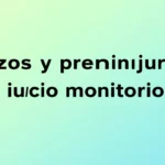 Plazos y procedimientos del juicio monitorio detallados