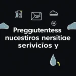 Preguntas frecuentes sobre nuestros servicios y productos